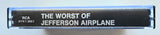 JEFFERSON AIRPLANE (Grace Slick, Paul Kantner) - "The Worst Of" (Best) - Cassette Tape (1969/1989) - Mint